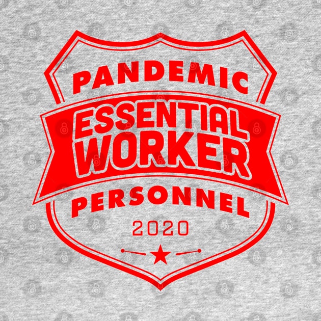 Pandemic Personnel Essential Worker Red Print by CreativeWear